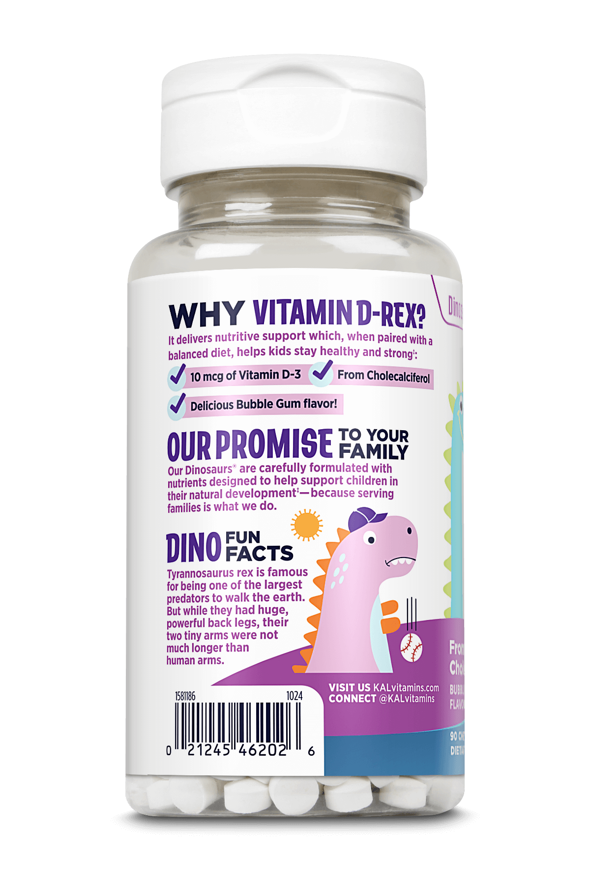 Kal Vitamins’ Vitamin D-Rex™ Kids Chewable features a cartoon dinosaur, Bubble Gum flavor, 10 mcg Vitamin D3, fun dino facts, and is carefully formulated for children’s health.